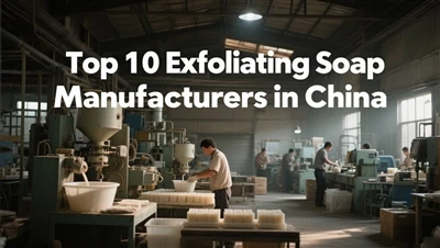 Sab saum toj 10 Exfoliating Soap Manufacturers nyob rau hauv Suav teb (2025 H...